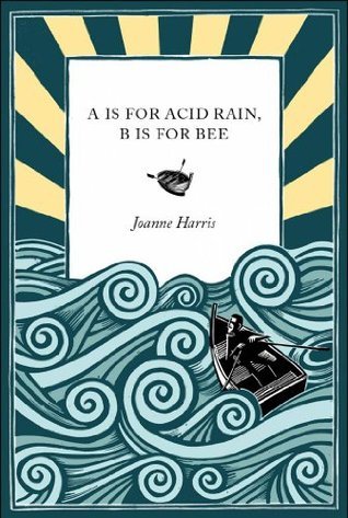 A is for Acid Rain, B is for Bee book cover