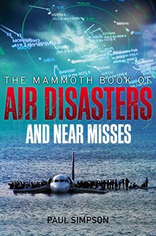 The Mammoth Book of Air Disasters and Near Misses book cover