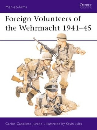 Men at Arms No. 147 - Foreign Volunteers of the Wehrmacht 1941 - 45 book cover