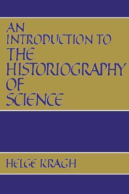 An Introduction to the Historiography of Science book cover