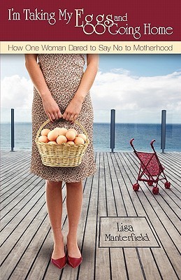 I'm Taking My Eggs and Going Home book cover