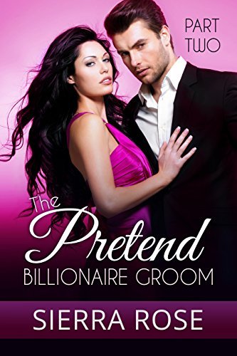 The Pretend Billionaire Groom - Part 2 book cover