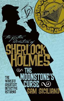 The Further Adventures of Sherlock Holmes - The Moonstone's Curse book cover