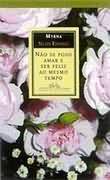 Não Se Pode Amar E Ser Feliz Ao Mesmo Tempo book cover