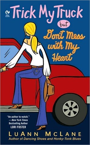 Trick My Truck But Don't Mess With My Heart book cover