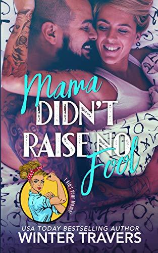 Mama Didn't Raise No Fool book cover