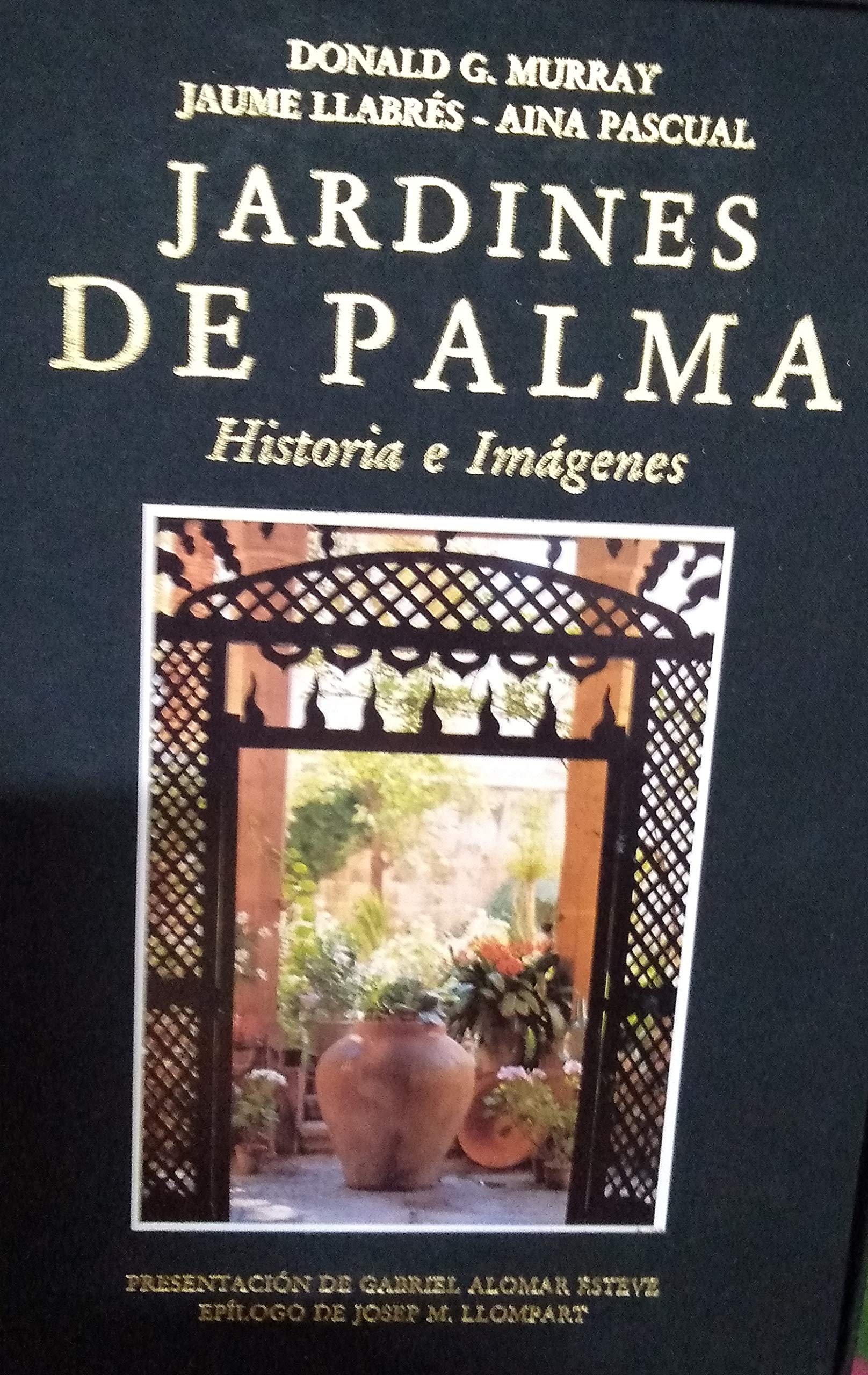JARDINES DE PALMA HISTORIA E IMAGENE [Paperback] DONALD G. MURRAY, JAUME LLABRES, AINA PASCUAL book cover