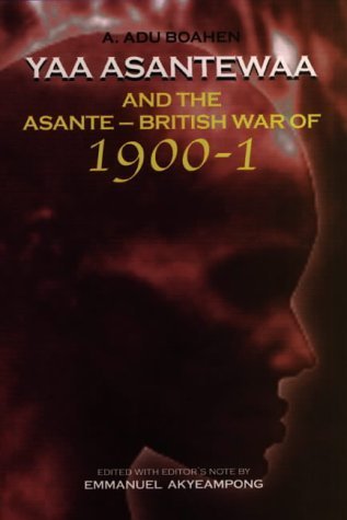 Yaa Asantewaa and the Asante British War Of 1900-1 book cover