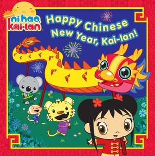 Happy Chinese New Year, Kai-lan! book cover