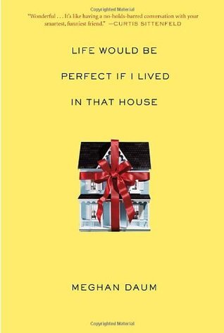 Life Would Be Perfect If I Lived in That House book cover