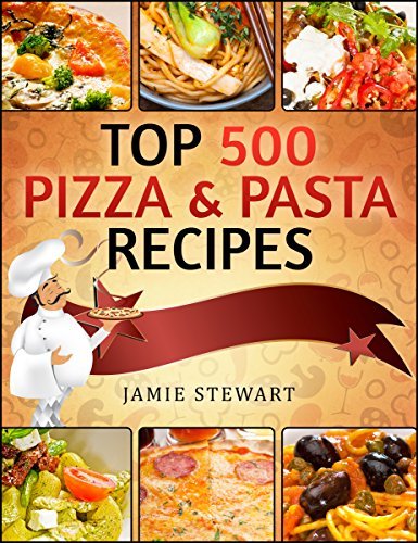 Top 500 Pizza & Pasta Recipes book cover