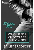 Who Needs Chocolates and Flowers book cover