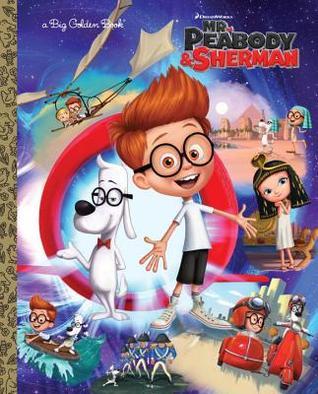Mr. Peabody & Sherman Big Golden Book book cover