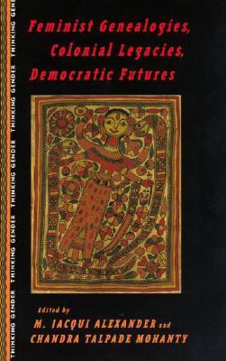 Feminist Genealogies, Colonial Legacies, Democratic Futures book cover