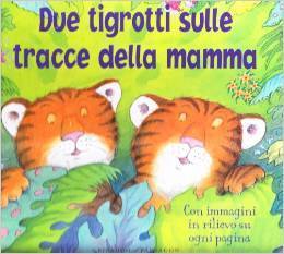 Due tigrotti sulle tracce della mamma book cover