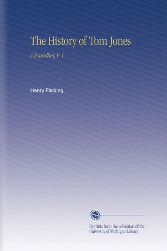 The History of Tom Jones. A Foundling. Volume One book cover
