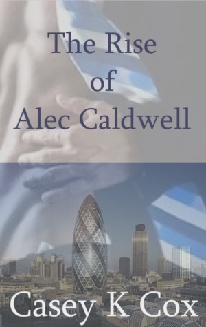The Rise of Alec Caldwell book cover 1