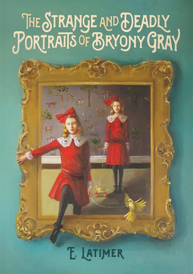 The Strange and Deadly Portraits of Bryony Gray book cover
