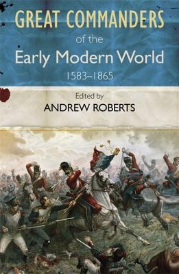 Great Commanders of the Early Modern World 1583-1865 book cover