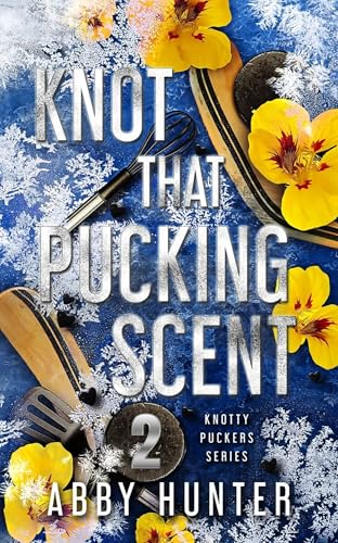 Knot That Pucking Scent book cover