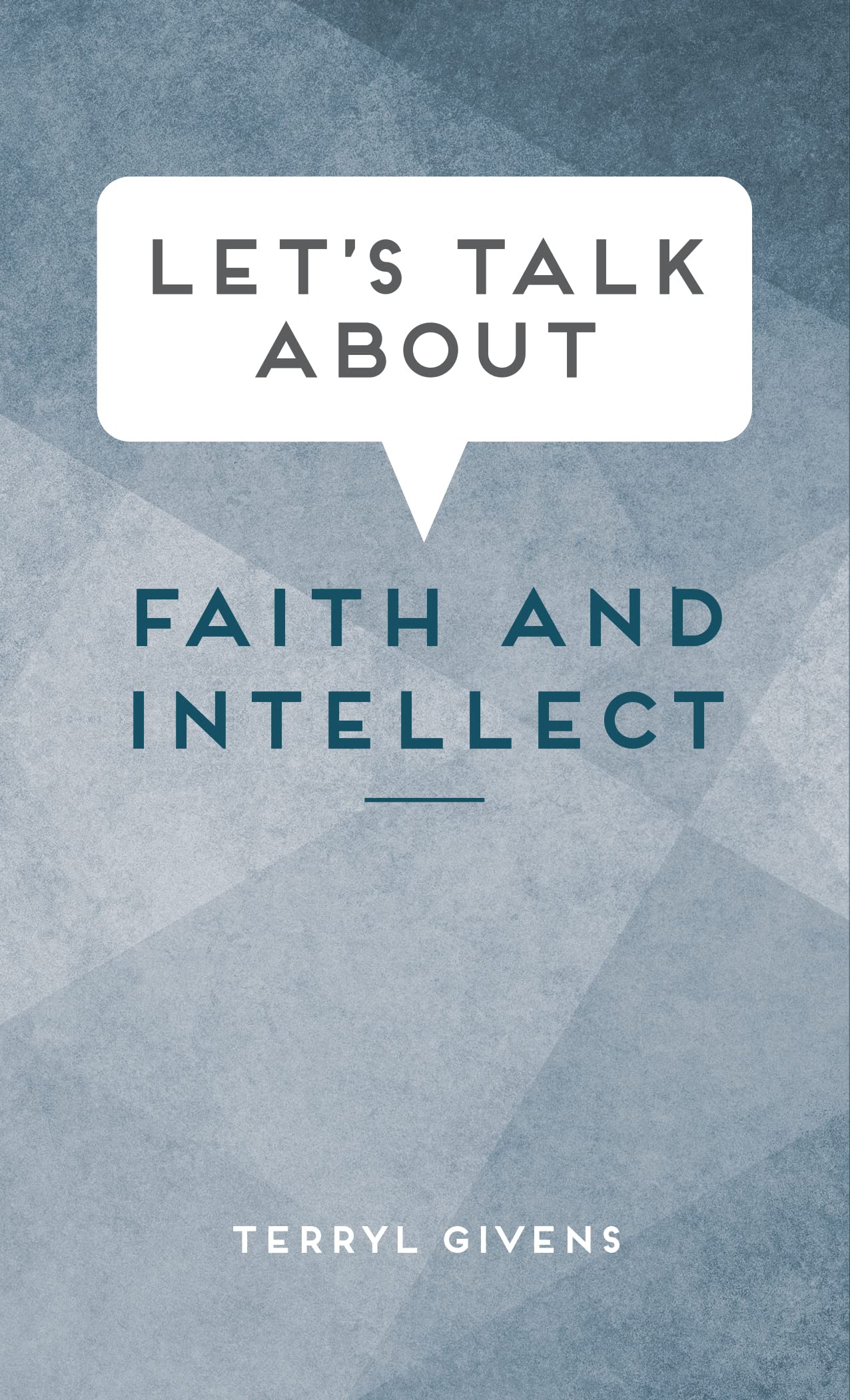 Let's Talk About Faith and Intellect book cover