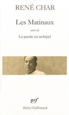 Les Matinaux suivi de La parole en archipel book cover