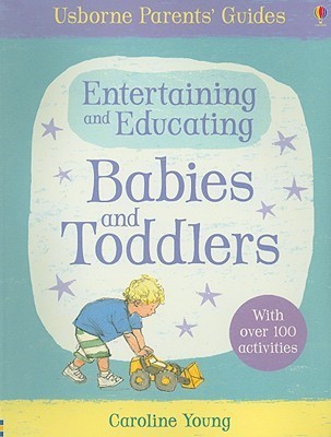 Entertaining and Educating Babies and Toddlers book cover