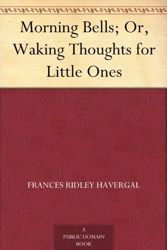Morning Bells; Or, Waking Thoughts for Little Ones book cover