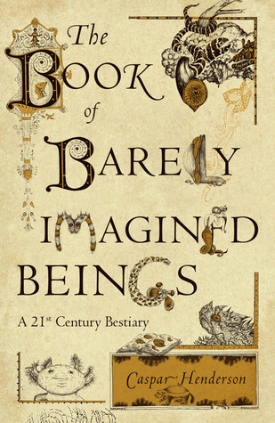 The Book of Barely Imagined Beings book cover