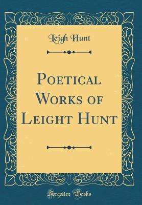 The Poetical Works of Leigh Hunt book cover