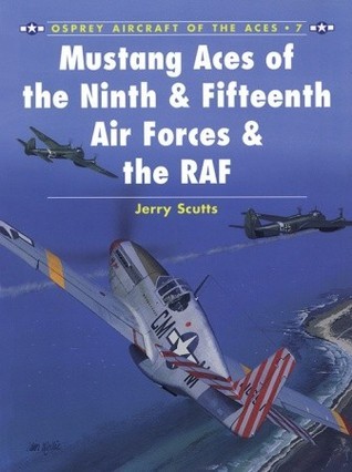 Mustang Aces of the Ninth & Fifteenth Air Forces & the RAF book cover