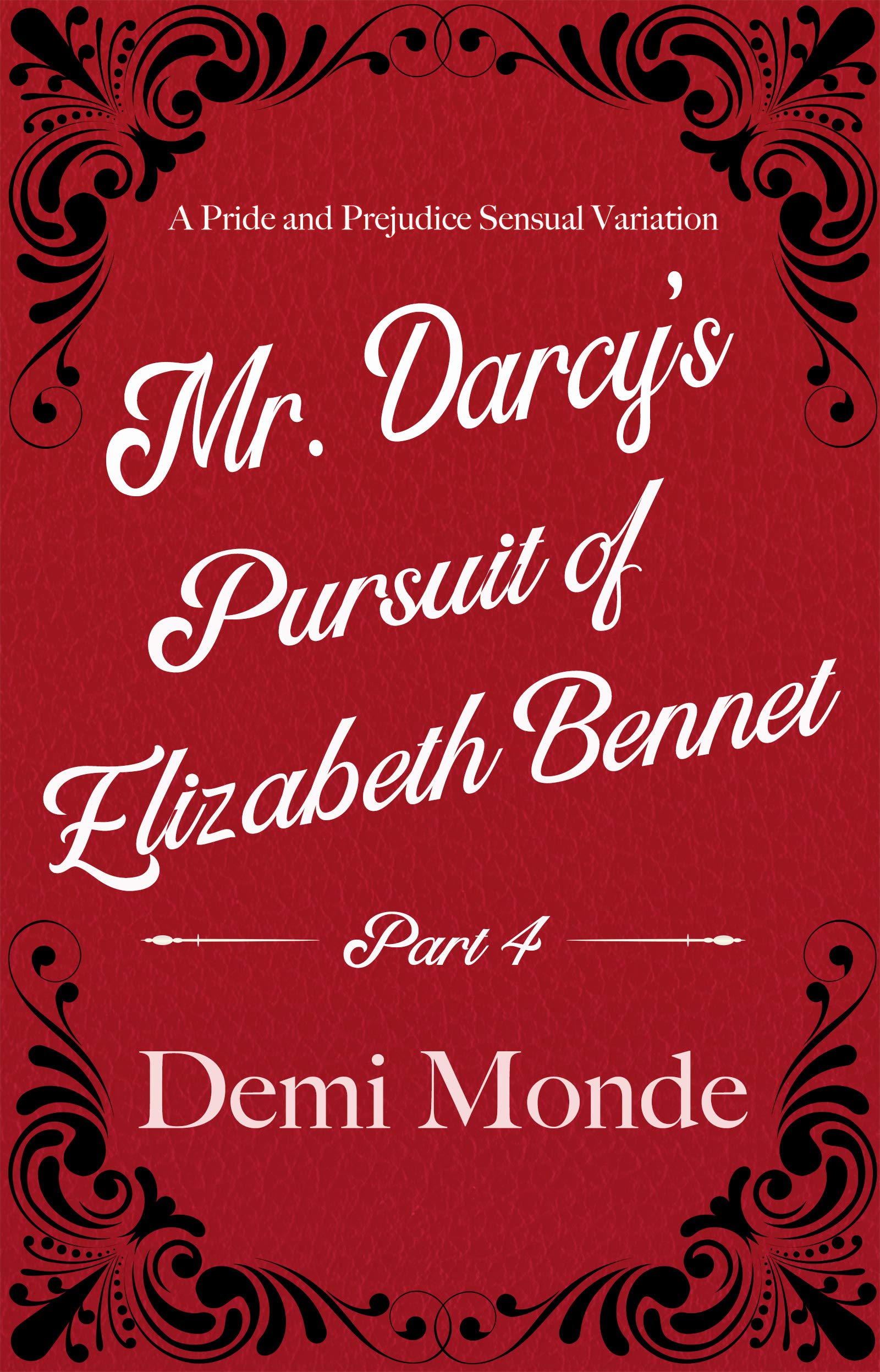 Part 4 - Mr. Darcy's Pursuit of Elizabeth Bennet book cover