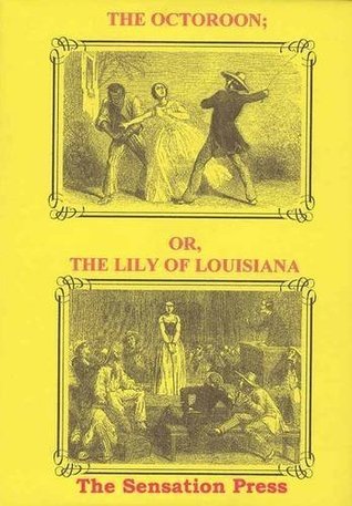 The Octoroon; or, The Lily of Louisiana book cover