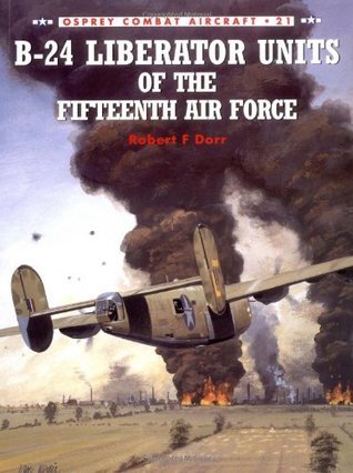 B-24 Liberator Units of the Fifteenth Air Force book cover