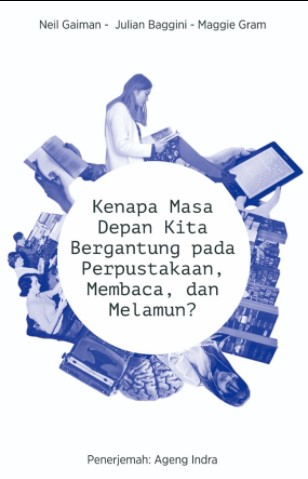 Kenapa Masa Depan Kita Bergantung pada Perpustakaan, Membaca, dan Melamun? book cover