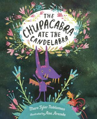 The Chupacabra Ate the Candelabra book cover