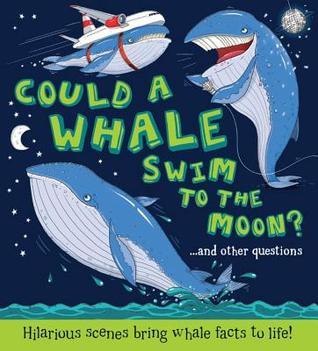Could a Whale Swim to the Moon? book cover
