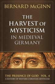 The Harvest of Mysticism in Medieval Germany book cover