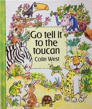 Go Tell It to the Toucan book cover