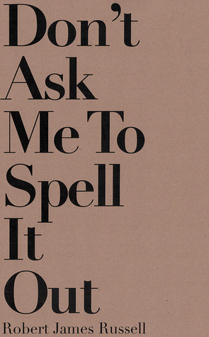 Don't Ask Me to Spell It Out book cover