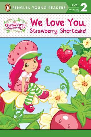 We Love You, Strawberry Shortcake! book cover