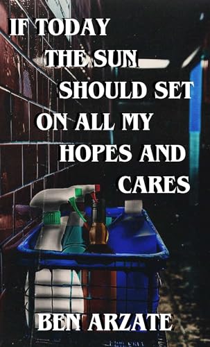 If Today The Sun Should Set On All My Hopes and Cares… book cover