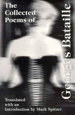 The Collected Poems of Georges Bataille book cover