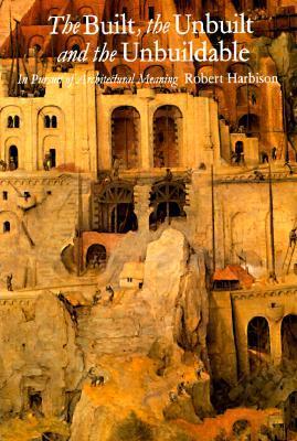 The Built, the Unbuilt, and the Unbuildable book cover