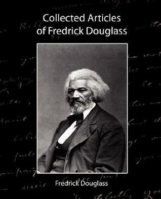 Collected Articles of Frederick Douglass book cover