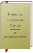 Poems by Raymond Carver book cover