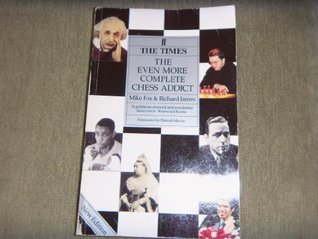 The Even More Complete Chess Addict book cover