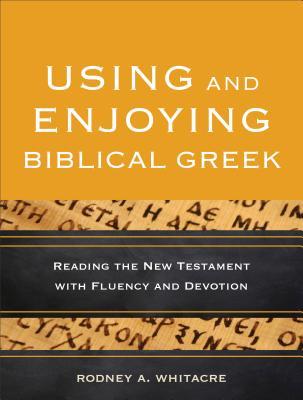 Using and Enjoying Biblical Greek book cover