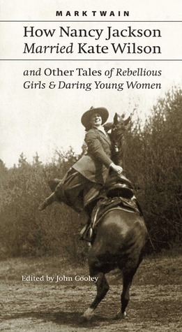 How Nancy Jackson Married Kate Wilson and Other Tales of Rebellious Girls and Daring Young Women book cover