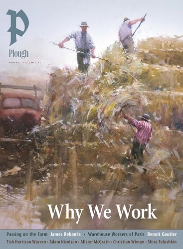 Plough Quarterly No. 43 – Why We Work book cover